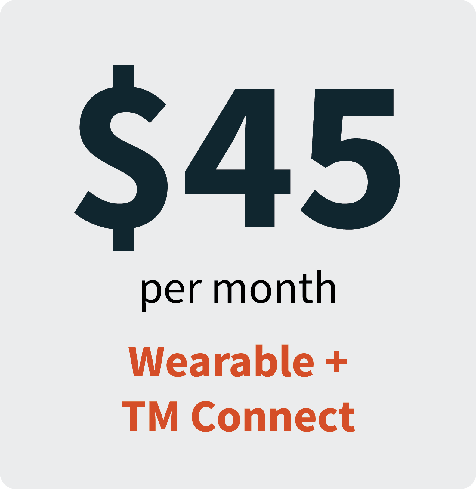 $45/month wearable & TM Connect